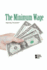 The Minimum Wage (Opposing Viewpoints)