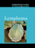 Lymphoma (Perspectives on Diseases and Disorders)
