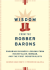 Wisdom From the Robber Barons: Enduring Business Lessons From Rockefeller, Morgan, and the First Industrialists