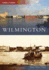 Wilmington (Nc) (Then & Now)