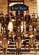 Images of America: Fort Riley (Kansas)