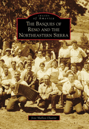 Basques of Reno and the Northeastern Sierra, the (Images of America)