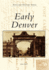 Early Denver (Postcard History Series)