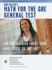 Bob Miller's Math for the Gre General Test: Second Edition (Gre Test Preparation)