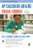 Ap� Calculus Ab & Bc Crash Course Book + Online (Advanced Placement (Ap) Crash Course)