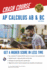 Ap� Calculus Ab & Bc Crash Course, 2nd Ed., Book + Online: Get a Higher Score in Less Time (Advanced Placement (Ap) Crash Course)