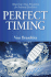 Perfect Timing Mastering Time Perception for Personal Excellence