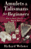 Amulets & Talismans for Beginners: How to Choose, Make & Use Magical Objects (for Beginners (Llewellyn's))