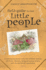 Field Guide to the Little People: a Curious Journey Into the Hidden Realm of Elves, Faeries, Hobgoblins & Other Not-So-Mythical Creatures