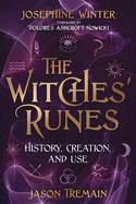 The Witches' Runes: History, Creation, and Use