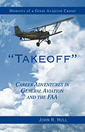 Takeoff: Career Adventures in General Aviation and the FAA