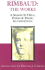 Rimbaud: The Works: A Season in Hell; Poems & Prose; Illuminations