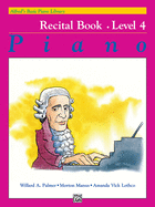 Alfred's Basic Piano Library-Recital Book 4: Learn to Play With This Esteemed Piano Method