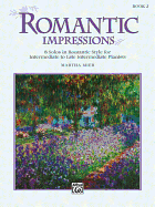Romantic Impressions, Book 2: for Intermediate to Late Intermediate Piano