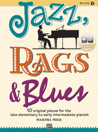 Jazz, Rags & Blues, Book 1: 10 Original Pieces for Late Elementary to Early Intermediate Piano