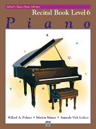 Alfred's Basic Piano Library-Recital Book 6: Learn to Play With This Esteemed Piano Method