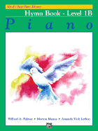 Alfred's Basic Piano Library-Hymn Book 1b: Learn to Play With This Esteemed Piano Method