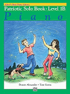 Alfred's Basic Piano Library-Patriotic Solo Book 1b: Learn to Play With This Esteemed Piano Method
