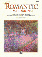 Romantic Impressions, Book 4: for Late Intermediate to Early Advanced Piano
