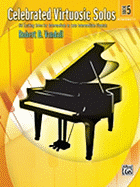 Celebrated Virtuosic Solos, Book 5: Six Exciting Solos for Intermediate to Late Intermediate Piano