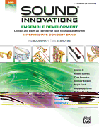 Sound Innovations for Concert Band: Ensemble Development for Intermediate Concert Band-E-Flat Baritone Saxophone: Chorales and Warm-Up Exercises for Tone, Technique and Rhythm