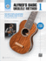 Alfred's Basic Ukulele Method 1: the Most Popular Method for Learning How to Play (Alfred's Basic Ukulele Library)