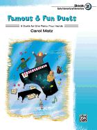 Famous & Fun Duets, Book 2: 6 Duets for Early Elementary to Elementary Piano (1 Piano, 4 Hands)