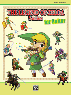 The Legend of Zelda Series for Guitar: Sheet Music From the Nintendo� Video Game Collection