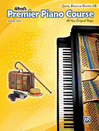 Premier Piano Course: Jazz, Rags & Blues Book 1b: All New Original Music
