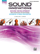 Sound Innovations for String Orchestra: Sound Development (Advanced)-Piano Accompaniment: Warm-Up Exercises for Tone and Technique for Advanced String Orchestra
