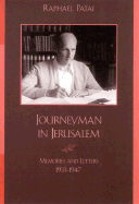 Journeyman in Jerusalem: Memories and Letters 1933-1947