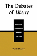 The Debates of Liberty: an Overview of Individualist Anarchism, 1881-1908