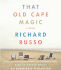 That Old Cape Magic: a Novel