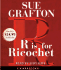 R is for Ricochet (a Kinsey Millhone Novel)