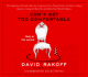 Don't Get Too Comfortable: the Indignities of Coach Class, the Torments of Low Thread Count, the Never-Ending Quest for Artisanal Olive Oil, and Other First World Problems