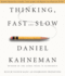 Thinking, Fast and Slow