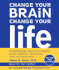 Change Your Brain, Change Your Life: the Breakthrough Program for Conquering Anxiety, Depression, Obsessiveness, Anger, and Impulsiveness