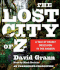 The Lost City of Z: a Tale of Deadly Obsession in the Amazon
