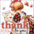 Thanks to You