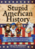 Stupid American History