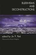Buddhisms and Deconstructions (New Frameworks for Continental Philosophy)
