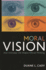 Moral Vision: How Everyday Life Shapes Ethical Thinking