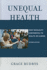 Unequal Health: How Inequality Contributes to Health Or Illness