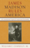 James Madison Rules America: The Constitutional Origins of Congressional Partisanship