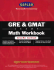 Kaplan Gre & Gmat Math Workbook, 2nd Edition (Kaplan Gre and Gmat Exams Math Workbook)