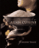 Essentials of Asian Cuisine: Fundamentals and Favorite Recipes