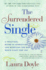 The Surrendered Single: a Practical Guide to Attracting and Marrying the Man Who's Right for You