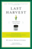 Last Harvest: From Cornfield to New Town: Real Estate Development From George Washington to the Builders of the Twenty-First Century, and Why We Live in Houses Anyway