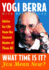 What Time is It? You Mean Now? : Advice for Life From the Zennest Master of Them All