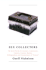 Sex Collectors: the Secret World of Consumers, Connoisseurs, Curators, Creators, Dealers, Bibliographers, and Accumulators of "Erotica"